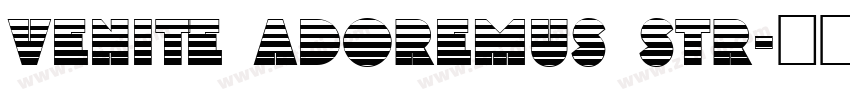 Venite Adoremus Str字体转换